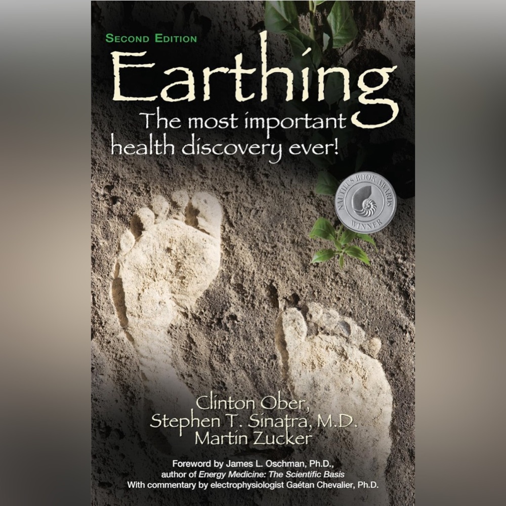 Earthing: The Most Important Health Discovery Ever By Clint Ober